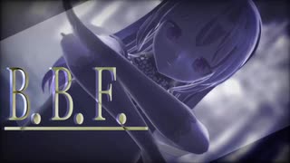 【VROIDMMD】B.B.F.［オリキャラ］