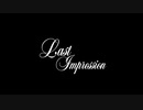 LAST IMPRESSIONを耳コピアレンジしてみたかった　
