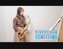 Everything / MISIAをサックスで吹いてみました。「やまとなでしこ」主題歌　【佐藤佳世】