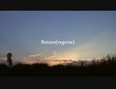 Return(reprise)（UTAU／卯想月レノ／オリジナル）