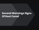 Several Warnings Signs Of Root Canal
