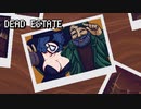 デカい家！コワい敵！イイ女！【Dead Estate】#END