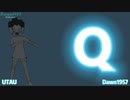 【UTAUカバー】 Q 【Dawn1957】