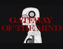 GATEWAY OF THE MIND / 可不