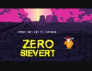 もう何も見えない！【ZERO Sievert】
