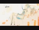 【理想的に歌ってみた】glow【Suza】