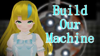 【少年少女大戦MMD】Build Our Machine(REMIX)【アリス】