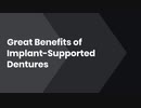 Great Benefits of Implant-Supported Dentures