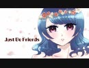 Just Be Friends - 歌ってみた ✼ Aoi.