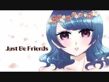 Just Be Friends - 歌ってみた ✼ Aoi.