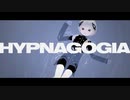 Hypnagogia【可不/琴葉】