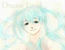 【初音ミク】 ドリームランド 【カバー】 