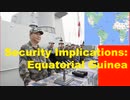 The Security Implications of a Chinese Military Base in Equatorial Guinea.