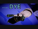 【MMD・2K60】DYE ～ 巡音ルカ