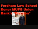 UPDATE: Fordham Law School Donor MUFG Union Bank's "Division" Is Not Your Average Banking Business