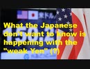 What the Japanese don't want to know is happening with the "weak Yen"?