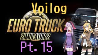 【Vlog】ゆかマキと行く、ETS2をやりつつ雑談Pt.15【Cevio実況】