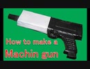 How to make a machine gun in gurren lagann [Cosplay prop tutorial]