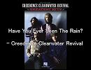 Have you ever seen the rain ? - Creedence Clearwater Revival