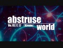 abstruse world(1 chorus ver)/ 機流音(Kirune)【original】