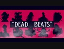 DEAD BEATS【第1回VSongM@ster祭り】
