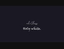 Holy white. / nil-Glass【オリジナル】