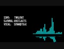 【歌ってみた】Twilight (abstracts Cover)
