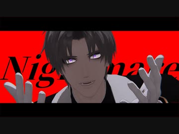 【MMD刀剣乱舞】Nightmare【長谷部極】