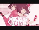 【自主制作MV】CHANGE TiME/Raz feat.初音ミク【PVSF2022R,M→Fes2022】
