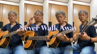 Never Walk Away (Journey Cover)