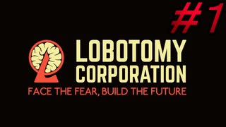 【初見実況】Lobotomy Corporation  part1【飲酒注意】