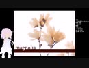 【UTAU式フィーちゃんα】マグノリア