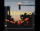 【KAITO】I know so【オリジナル】
