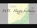 【WIL】Fantasy World　番外編【誕生日】