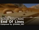 Gas Mask Force's Theme 「End Of Lines」