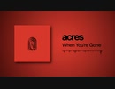 Acres - When You're Gone