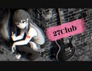 【初音ミク】27Club【赤音戯バンド】