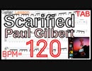 ポール･ギルバート  ギター TAB Scarified Paul Gilbert(Racer X) BPM120 【Picking ピッキング】