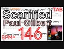 Scarified TAB BPM146 ポール･ギルバート ギターピッキング練習 Paul Gilbert(Racer X)【Picking ピッキング練習】