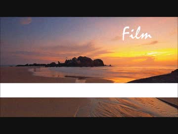 【巡音ルカ】Film【オリジナル曲】