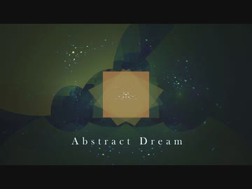 [東方自作アレンジ] Abstract Dream [原曲:Maple Dream...]