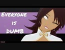 MMD - Everyone is dumb (MEME)