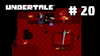 UNDERTALE❤実況プレイ part20