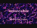 【巡音ルカ】miserable【オリジナル】