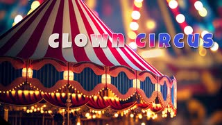 【無料フリーBGM】怪しいサーカスのテーマ「Clown_Circus」