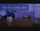 FOR YOUR EYES ONLY