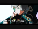 【原神MMD】Gimme×Gimme【アルハイゼン】