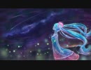 【初音ミク】Fireflies (Owl City)【VOCALOIDカバー曲】