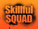 Skillful SQUAD 2008 Trailer