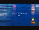 Because You Have xxx feat.GUMI